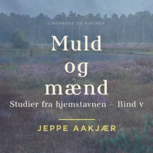 Muld og mænd. Studier fra hjemstavnen. Bind 5