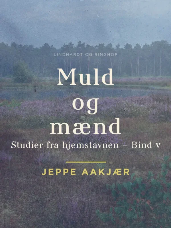 Muld og mænd. Studier fra hjemstavnen. Bind 5