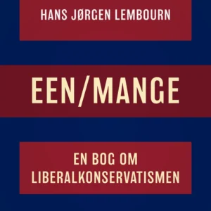 Een/mange. En bog om liberalkonservatismen