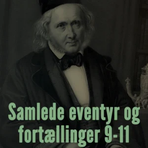 Samlede eventyr og fortællinger 9-11