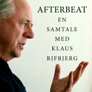 Afterbeat. En samtale med Klaus Rifbjerg