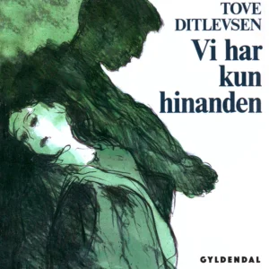 Vi har kun hinanden