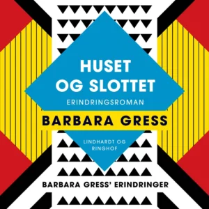Huset og slottet: Erindringsroman