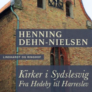 Kirker i Sydslesvig. Fra Hedeby til Harreslev