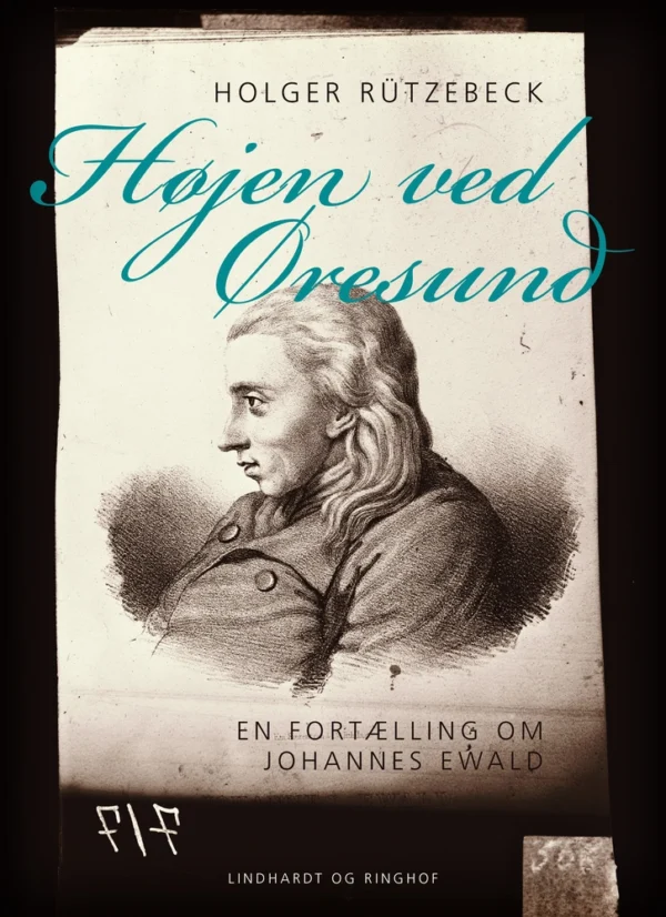 Højen ved Øresund: en fortælling om Johannes Ewald