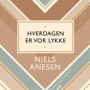 Hverdagen er vor lykke
