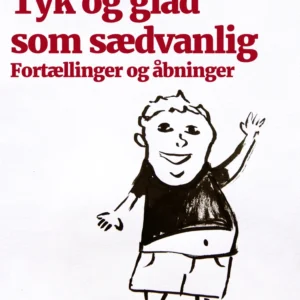 Tyk og glad som sædvanlig: Fortællinger og åbninger