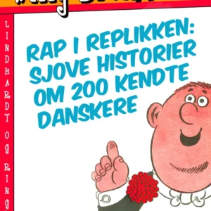 Rap i replikken: Sjove historier om 200 kendte danskere