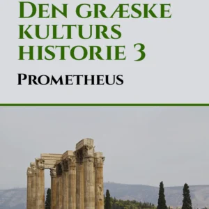 Den græske kulturs historie 3: Prometheus