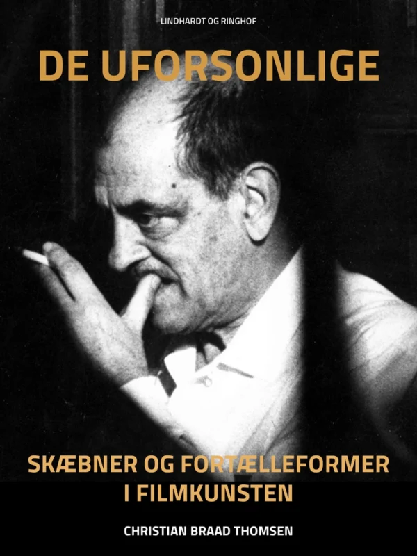 De uforsonlige: skæbner og fortælleformer i filmkunsten