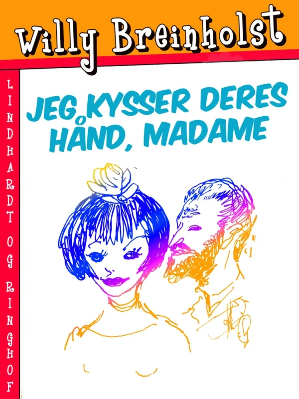 Jeg kysser Deres hånd, madame