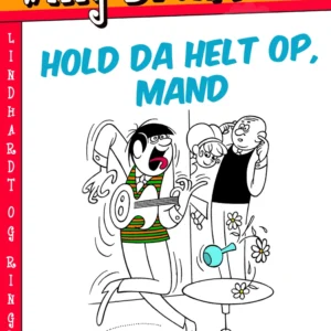 Hold da helt op, mand