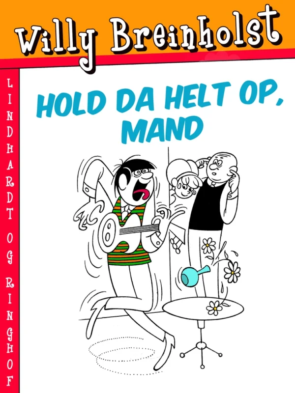 Hold da helt op, mand