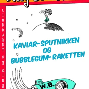 Kaviar-sputnikken og Bubblegum-raketten