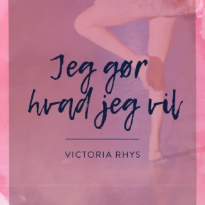 Jeg gør hvad jeg vil