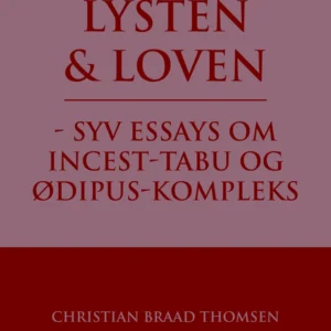 Lysten og loven - syv essays om incest-tabu og Ødipus-kompleks