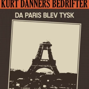Kurt Danners bedrifter: Da Paris blev tysk