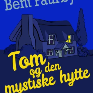 Tom og den mystiske hytte