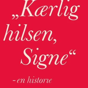 âKærlig hilsen, Signeâ