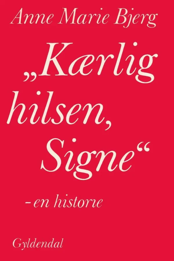 âKærlig hilsen, Signeâ