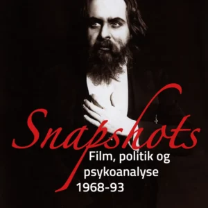Snapshots. Film, politik og psykoanalyse 1968-93