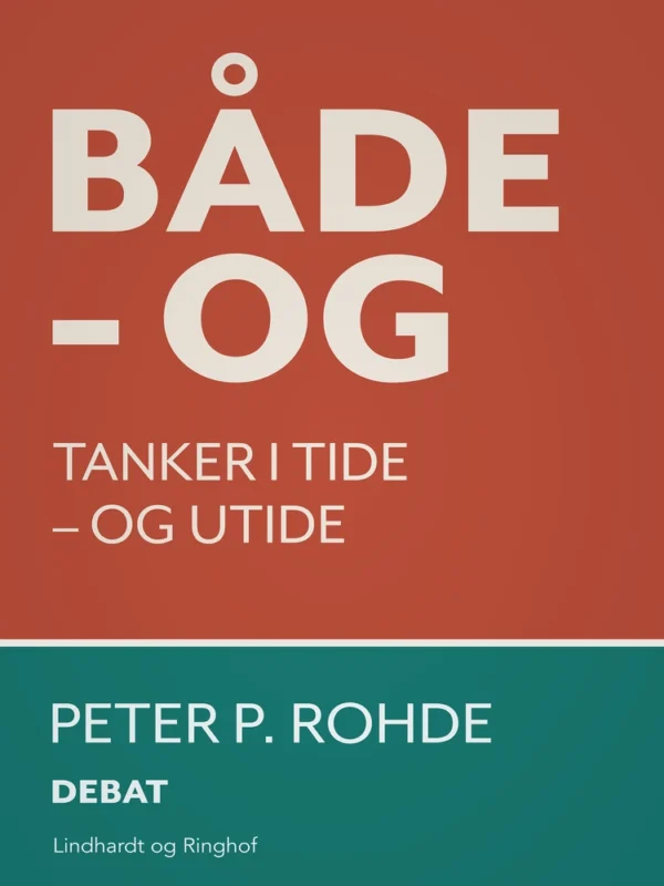 Både  -  og. Tanker i tide  -  og utide