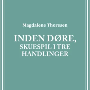 Inden døre, Skuespil i tre handlinger