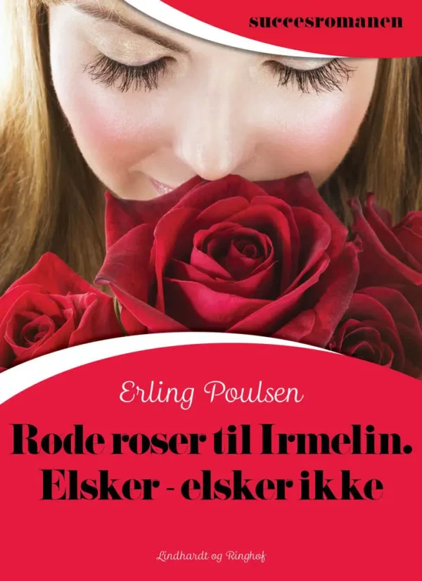 Røde roser til Irmelin. Elsker  -  elsker ikke