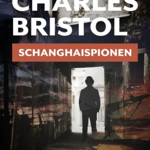 Schanghaispionen (Charles Bristol-serien nr. 3)