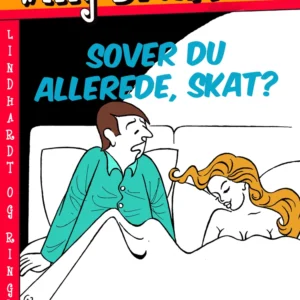 Sover du allerede, skat?