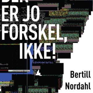 Der er jo forskel, ikke!