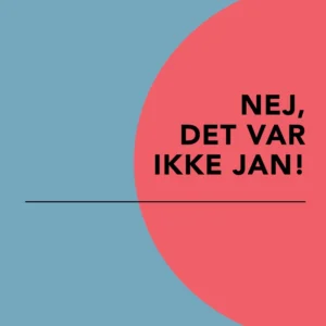 Nej, det var ikke Jan!