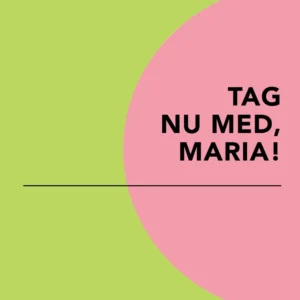 Tag nu med, Maria!