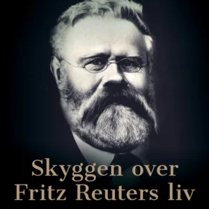 Skyggen over Fritz Reuters liv