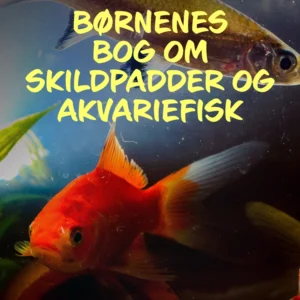 Børnenes bog om skildpadder og akvariefisk