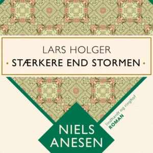 Lars Holger. Stærkere end stormen