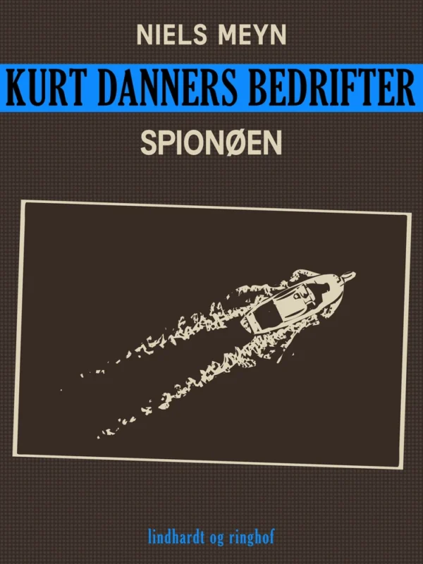 Kurt Danners bedrifter: Spionøen