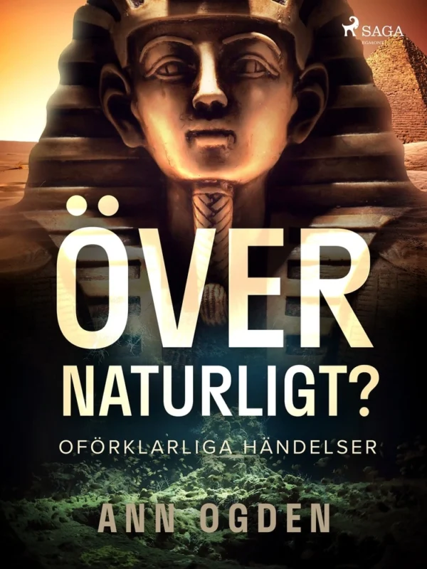 Ãvernaturligt? Oförklarliga händelser