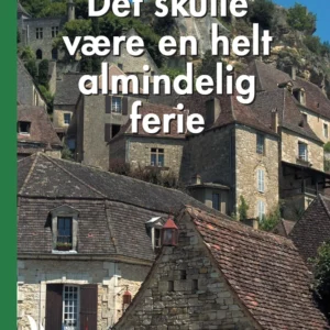 Det skulle være en helt almindelig ferie