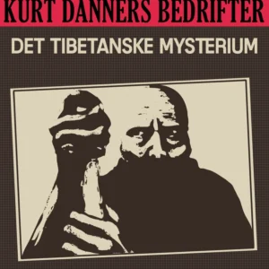 Kurt Danners bedrifter: Det tibetanske mysterium