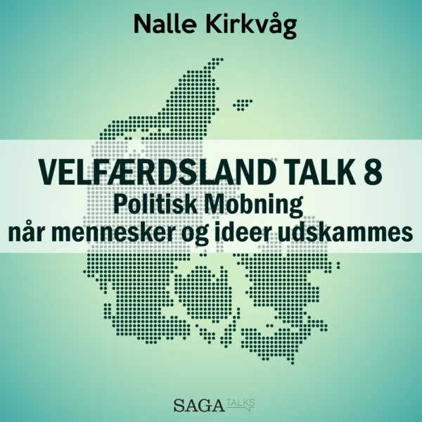 Velfærdsland TALK #8  -  Politisk Mobning  -  når mennesker og ideer udskammes
