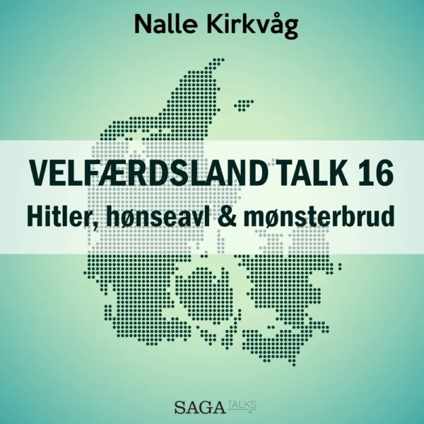 Velfærdsland TALK #16 Hitler, hønseavl & mønsterbrud