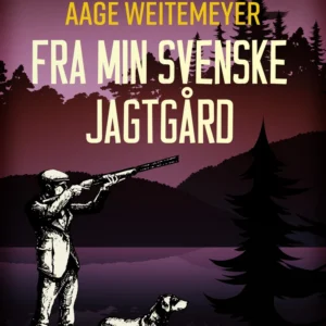 Fra min svenske jagtgård