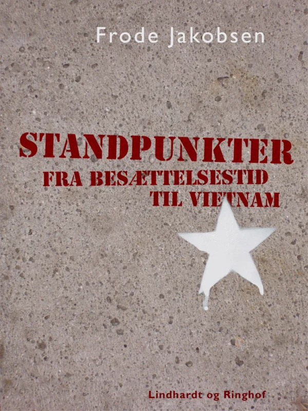Standpunkter fra Besættelsestid til Vietnam