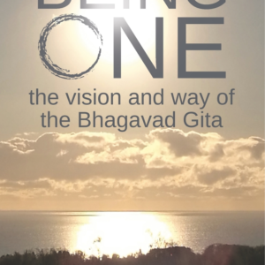 Being One: the vision and way of the Bhagavad Gita