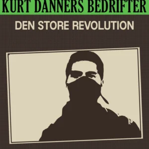 Kurt Danners bedrifter: Den store revolution