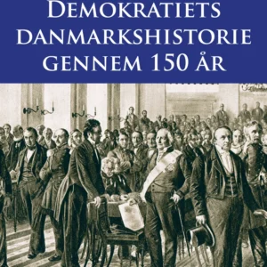 Demokratiets danmarkshistorie gennem 150 år