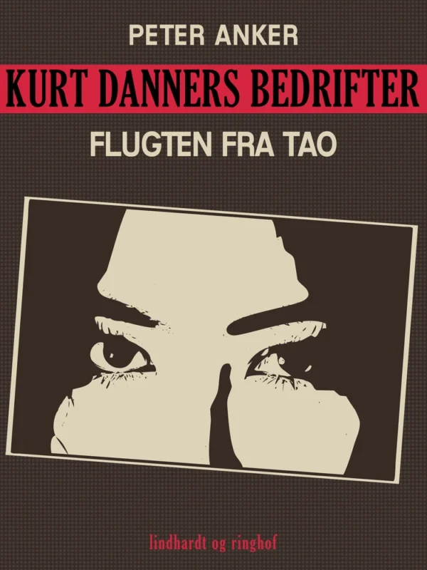 Kurt Danners bedrifter: Flugten fra Tao
