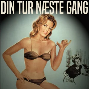 Din tur næste gang