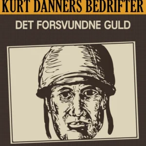 Kurt Danners bedrifter: Det forsvundne guld